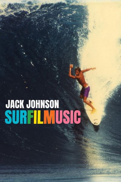 Jack Johnson: SURFILMUSIC Poster Image